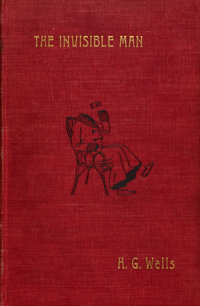 The Invisible Man A Grotesque Romance - H. G. (Herbert George) Wells